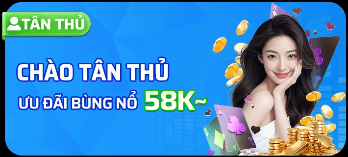 Mừng tần thủ tặng 58k
