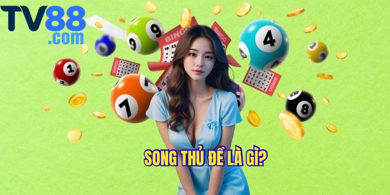 Giải mã soi cầu Song Thủ Đề chuyên sâu